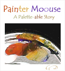 Life Lesson Children's Book: Painter Moouse -- A Palette-able Story by Manifest Books